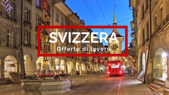 Le migliori offerte di lavoro in Svizzera 13.07.2023