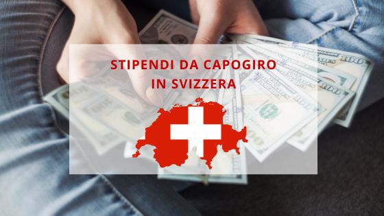 Il Paese dei Sogni: Stipendi da Capogiro in Svizzera
