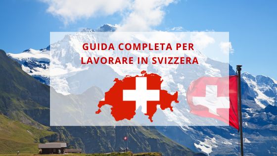 Guida completa per lavorare in Svizzera: Opportunità, Requisiti e Vantaggi