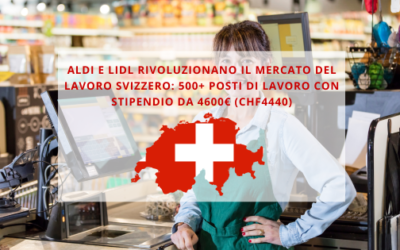 Aldi e Lidl Rivoluzionano il Lavoro in Svizzera: 500+ Posti da 4600€ (CHF4440)